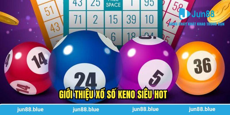 Giới thiệu xổ số Keno siêu hot
