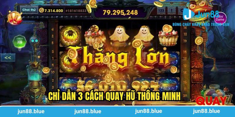 Chỉ dẫn 3 cách quay hũ thông minh