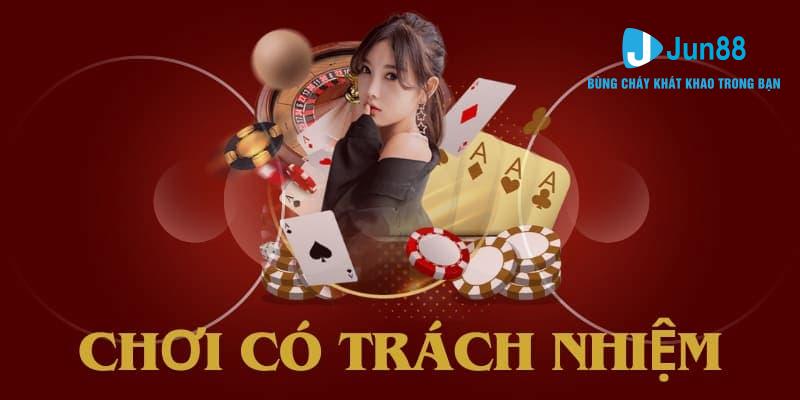Những điều Jun88 đảm bảo trong chính sách chơi có trách nhiệm