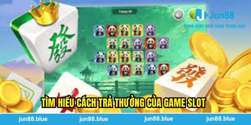 Tìm hiểu cách trả thưởng của game slot