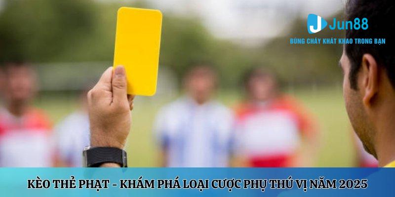 Tìm hiểu hai loại kèo thẻ phạt phổ biến nhất