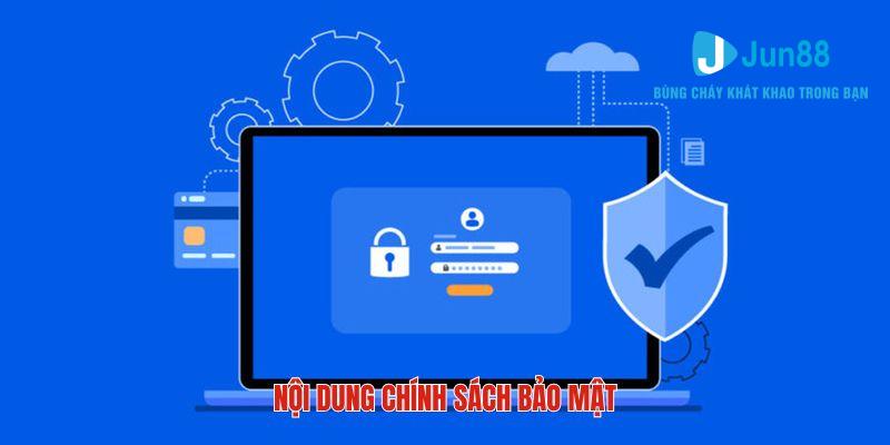 Những tiêu chuẩn trong chính sách bảo mật Jun88