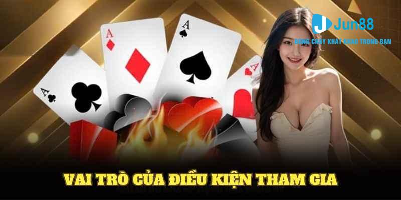 Vai trò của điều kiện tham gia