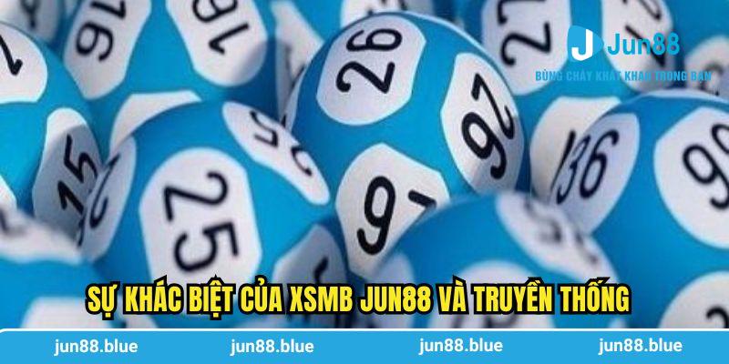 Sự khác biệt của XSMB Jun88 và truyền thống