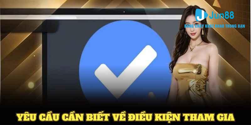 Yêu cầu cần biết về điều kiện tham gia